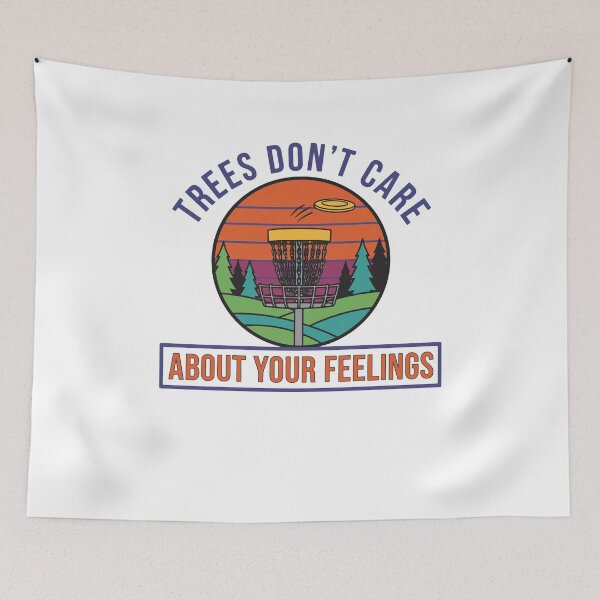 Item preview, Trees Dont Care About Your Feelings Disc Golf designed and sold by LuminOrb.