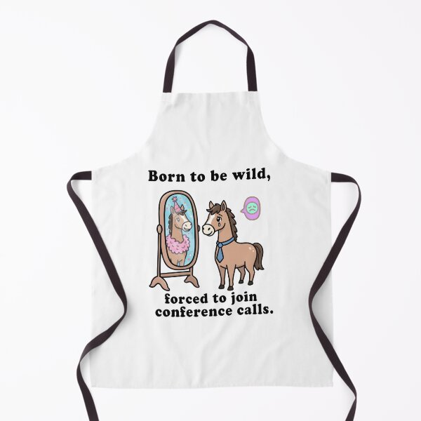 Item preview, Born to Be Wild, Forced to Join Conference Calls – Funny Work Horse designed and sold by Senkov.