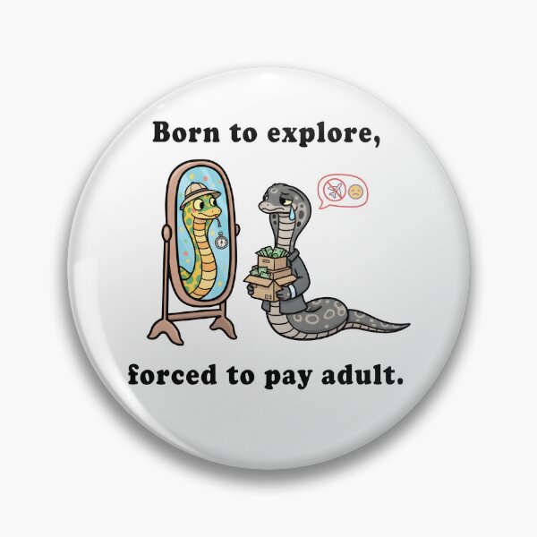 Item preview, Born to Explore, Forced to Pay Adult – Funny Snake Adulting Meme designed and sold by Senkov.