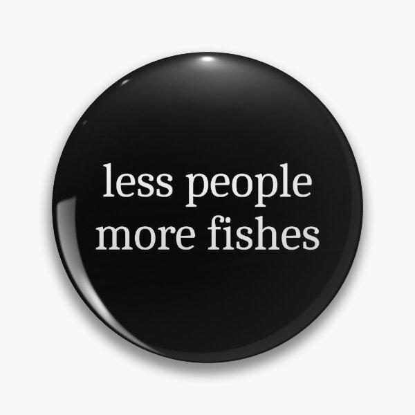Item preview, Less People More Fishes designed and sold by Sleepy Cat Design.