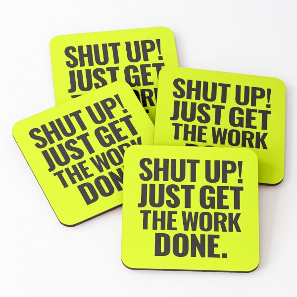 Item preview, Shut up just get the work done inspiring words designed and sold by Innet.