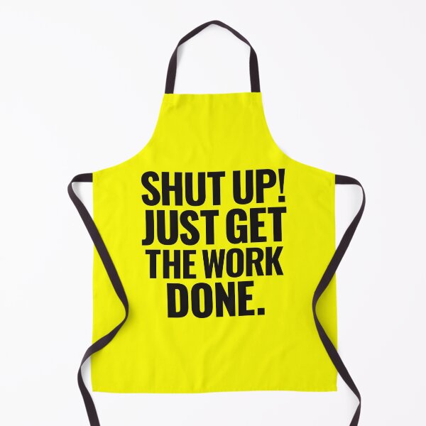 Item preview, Shut up just get the work done inspiring words designed and sold by Innet.