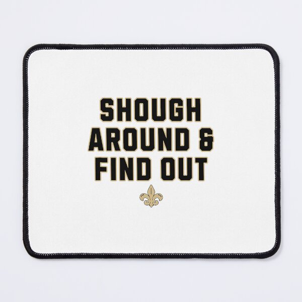 Item preview, Shough Around And Find Out designed and sold by ImeldaSparks.