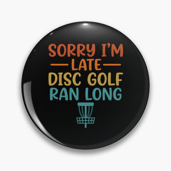 Item preview, Funny Disc Golf Player Sorry I'm Late Sports Humor designed and sold by Mason-Pride.
