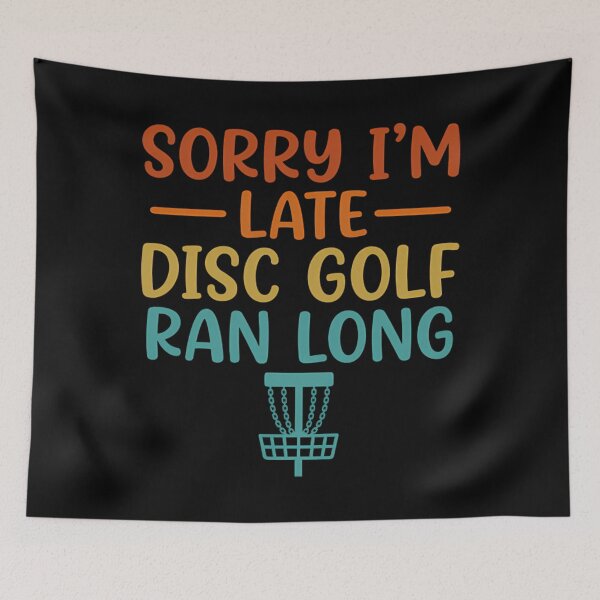 Item preview, Funny Disc Golf Player Sorry I'm Late Sports Humor designed and sold by Mason-Pride.