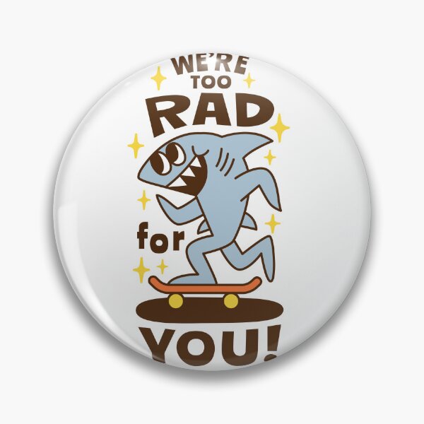 Item preview, We’re too rad for you. designed and sold by monkik.