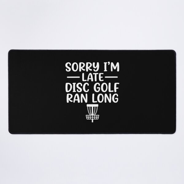 Item preview, Funny Disc Golf Player Sorry I'm Late Sports Humor designed and sold by Mason-Pride.