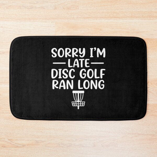 Item preview, Funny Disc Golf Player Sorry I'm Late Sports Humor designed and sold by Mason-Pride.