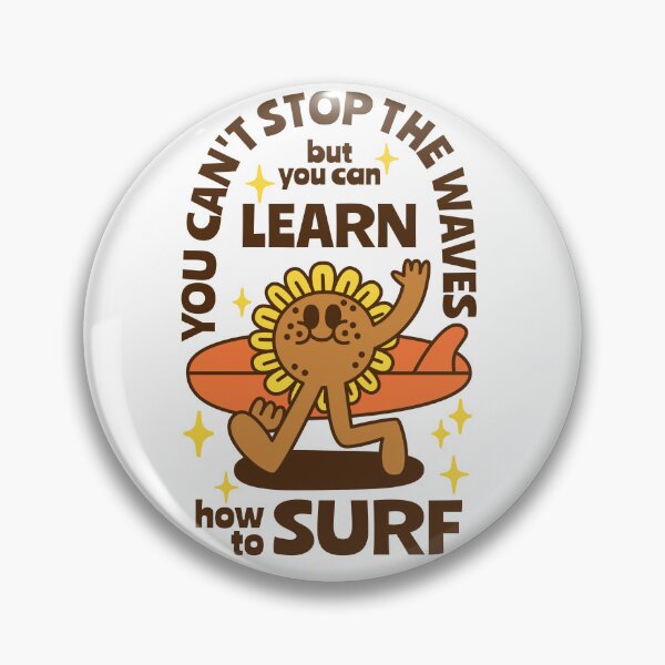 Item preview, You can't stop the waves but you can learn how to surf. designed and sold by monkik.