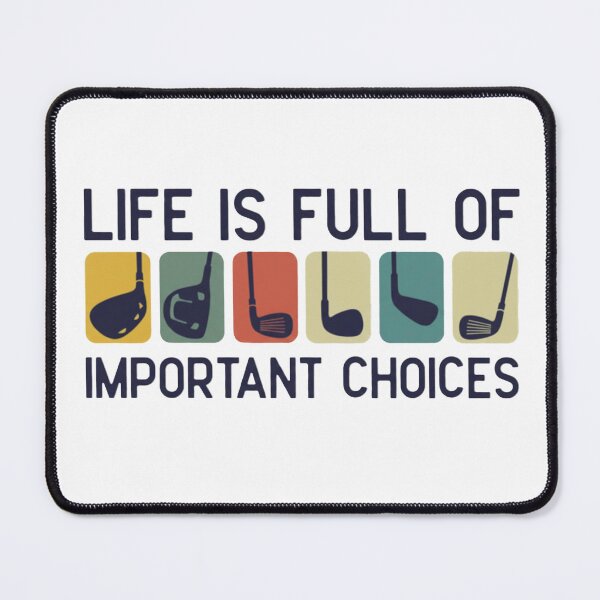 Item preview, Life Is Full of Important Choices Funny Golf Design designed and sold by tarzbol.