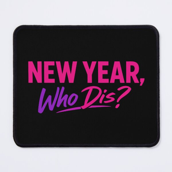 Item preview, New Year, Who Dis? designed and sold by xmoudx.