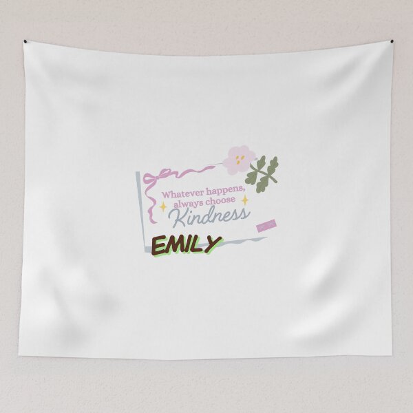 Item preview, Whatever Happens Always Choose Kindness – Emily Name Cute Quote Design designed and sold by Graphic Therapist.