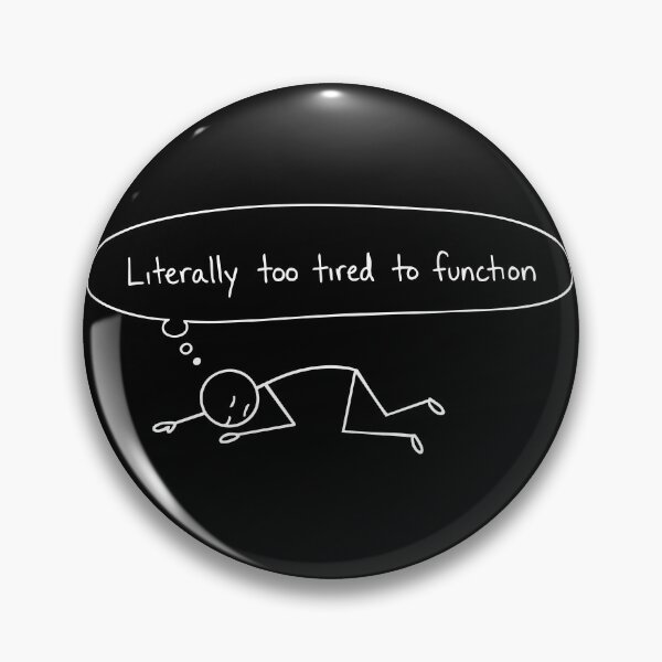Item preview, Literally Too Tired To Function - Minimalist Stick Figure designed and sold by BambaKchula.