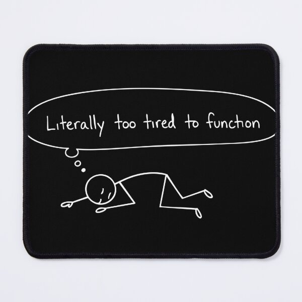Item preview, Literally Too Tired To Function - Minimalist Stick Figure designed and sold by BambaKchula.
