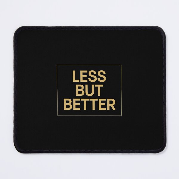 Item preview, A minimalist text design, LESS BUT BETTER. designed and sold by Boundless PixelForge.