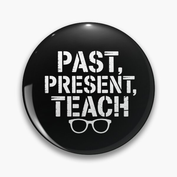 Item preview, Past, Present, Teach designed and sold by theartfulaspie.