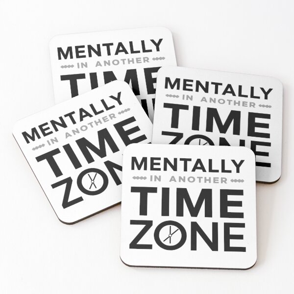Item preview, Mentally in Another Time Zone Quote designed and sold by funnyshop222.
