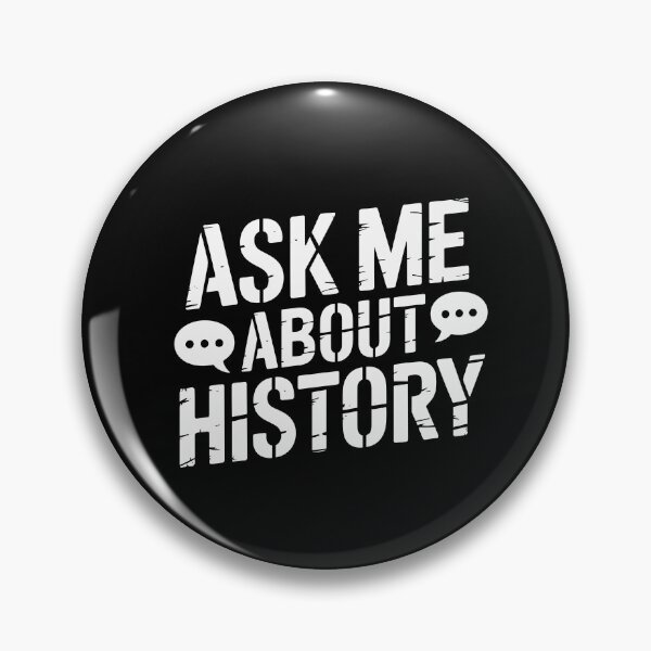 Item preview, Ask Me About History designed and sold by theartfulaspie.