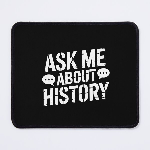 Item preview, Ask Me About History designed and sold by theartfulaspie.