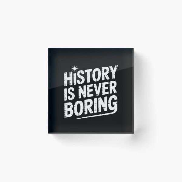 Item preview, History Is Never Boring designed and sold by theartfulaspie.