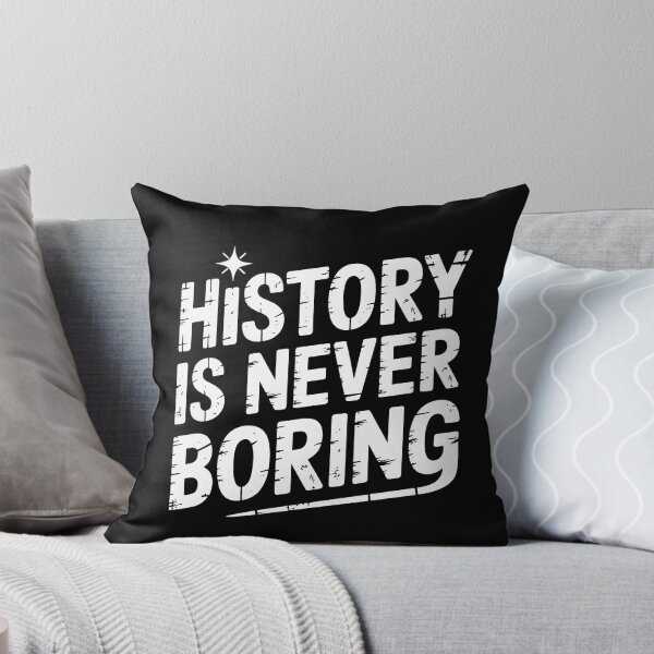 Item preview, History Is Never Boring designed and sold by theartfulaspie.