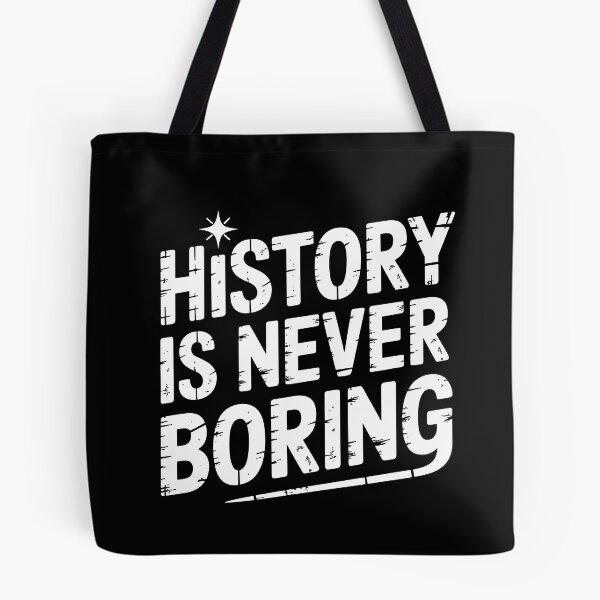 Item preview, History Is Never Boring designed and sold by theartfulaspie.