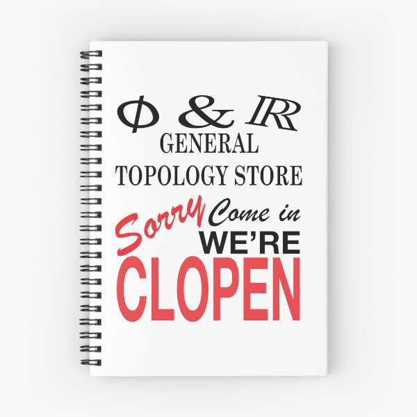 Item preview, Funny Nerdy General Topology Store Sorry Come In We're Clopen Math Teacher Black Text designed and sold by MathWare MathClips.