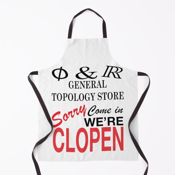 Item preview, Funny Nerdy General Topology Store Sorry Come In We're Clopen Math Teacher Black Text designed and sold by MathWare MathClips.