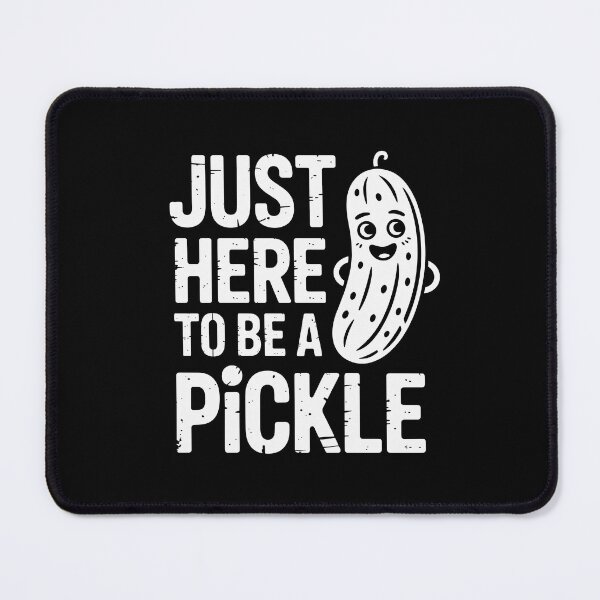 Item preview, Just Here to Be a Pickle designed and sold by theartfulaspie.