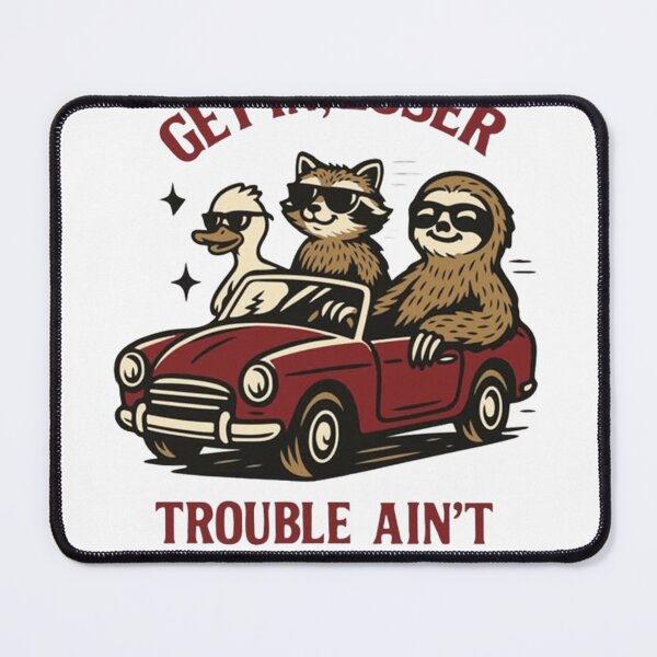 Item preview, Get In Loser Trouble Aint Gonna Make Itself Funny Animals designed and sold by JossDesign15.