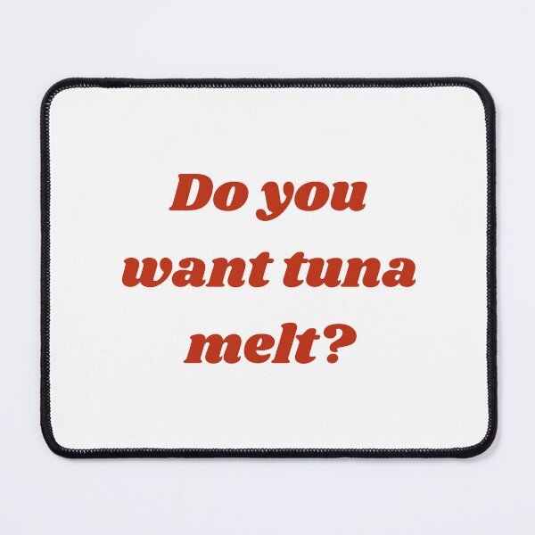 Item preview, Retro- Do you want tuna melt? designed and sold by NeedItInMyLife.
