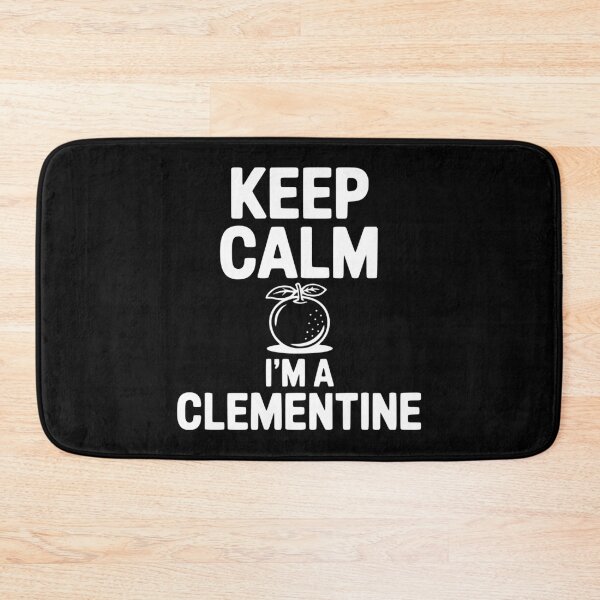 Item preview, Keep Calm I'm a Clementine designed and sold by Frank Ring.
