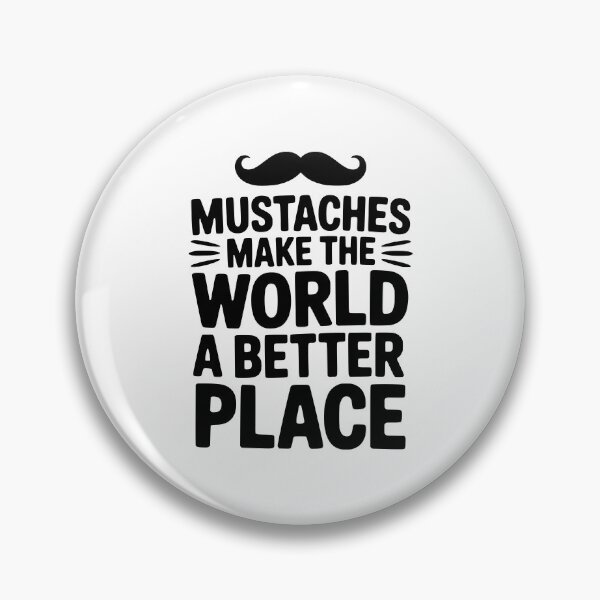 Item preview, Mustaches Make the World a Better Place designed and sold by Frank Ring.