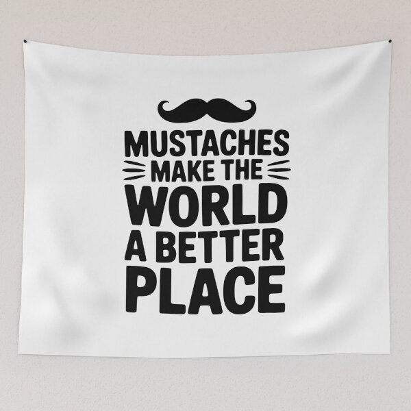 Item preview, Mustaches Make the World a Better Place designed and sold by Frank Ring.