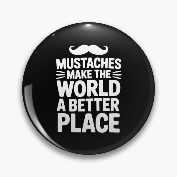 Item preview, Mustaches Make the World a Better Place designed and sold by Frank Ring.