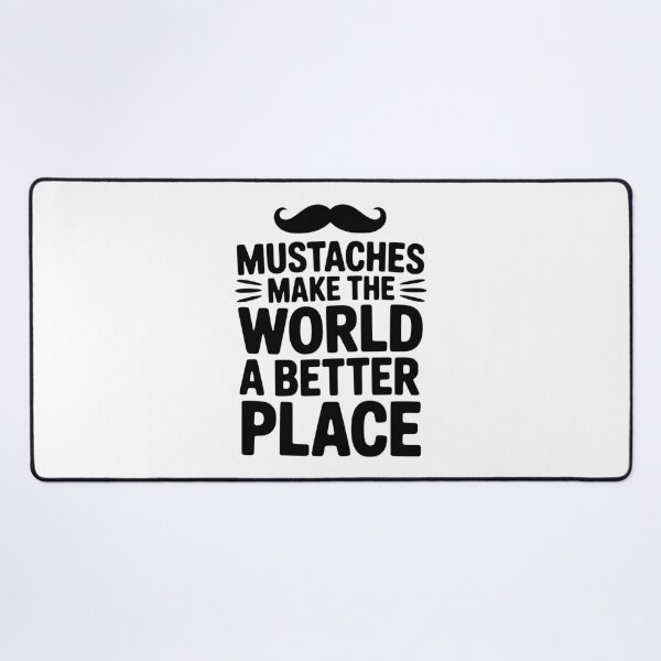 Item preview, Mustaches Make the World a Better Place designed and sold by Frank Ring.