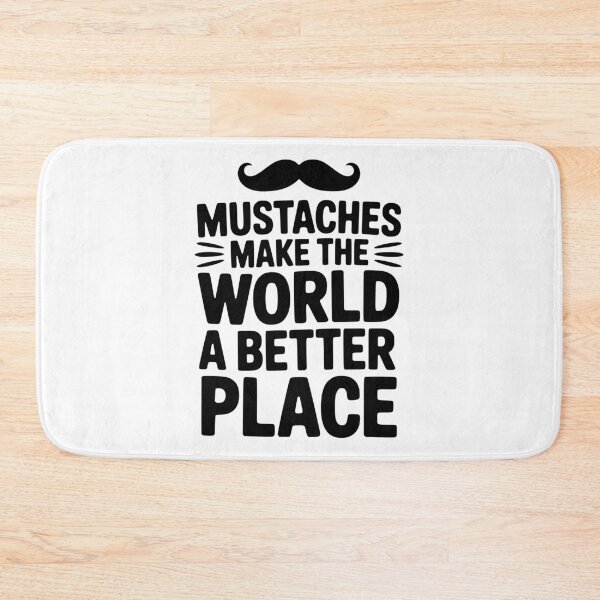 Item preview, Mustaches Make the World a Better Place designed and sold by Frank Ring.