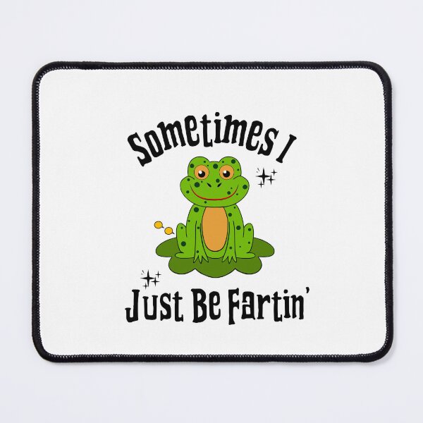 Item preview, Sometimes I Just Be Fartin Funny Frog designed and sold by Sartoris Art.