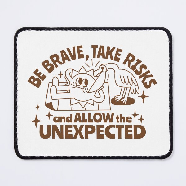 Item preview, Be brave, take risks and allow the unexpected. designed and sold by monkik.