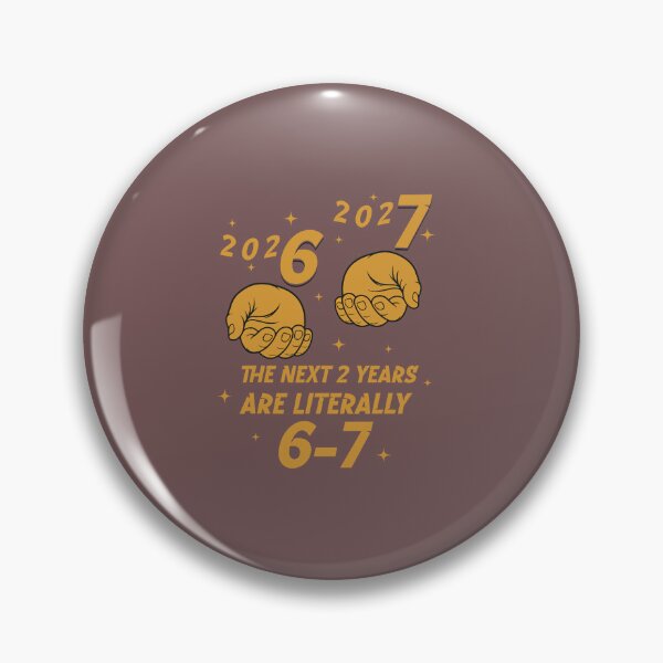 Item preview, 2026 2027 The Next 2 Years Are Literally 6-7 Math Humor designed and sold by FouChan.