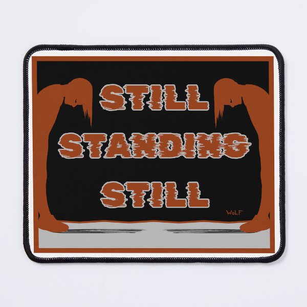 Item preview, STILL STANDING STILL designed and sold by Steven Wolf.
