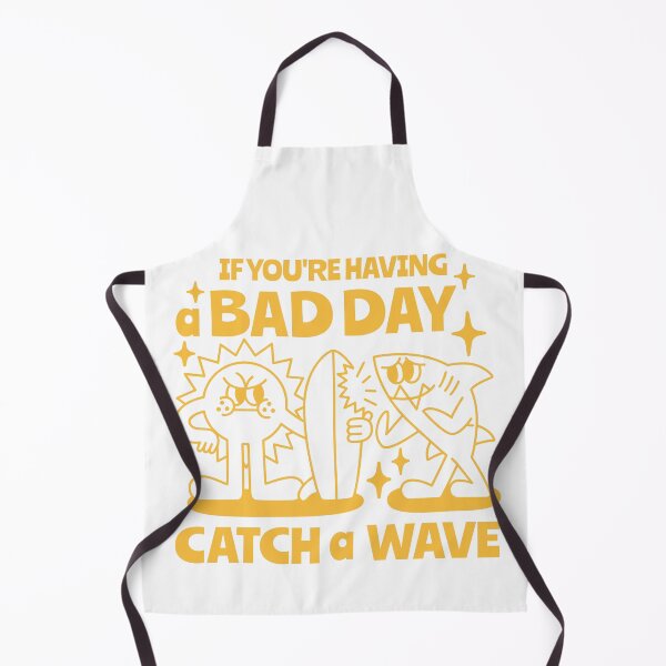 Item preview, If you're having a bad day, catch a wave. designed and sold by monkik.