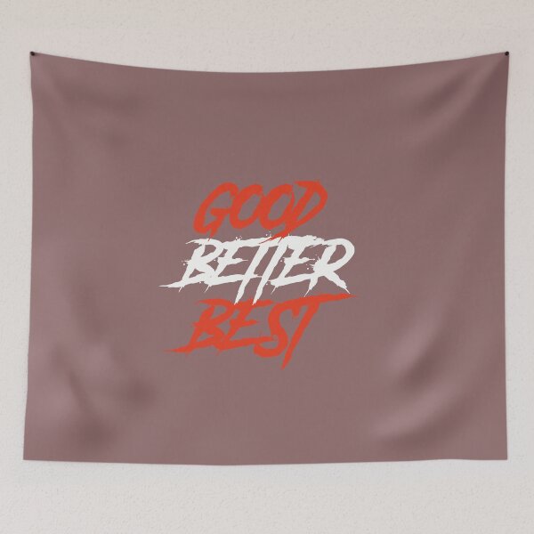 Item preview, Good Better Best Achievement Motivation Success designed and sold by FouChan.