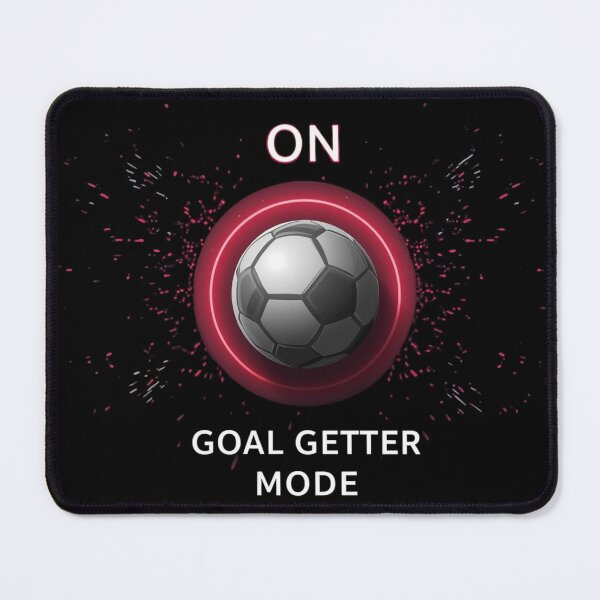 Item preview, ,,Goal Getter Mode: ON" designed and sold by SportThreadz.