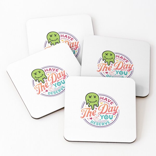 Item preview, Have The Day You Deserve — Sarcastic Melting Smiley Typography designed and sold by Colorful-Garden.