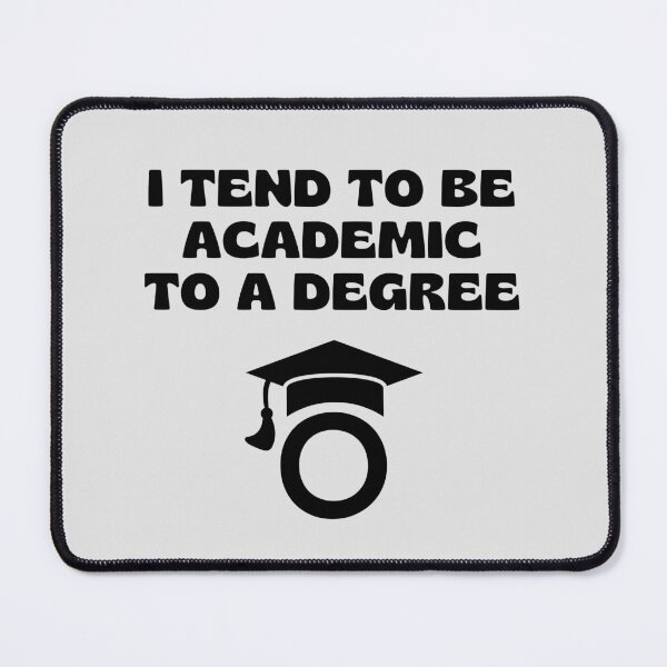 Item preview, Amusing Academic to a Degree. designed and sold by MPC-Mince-Pies.