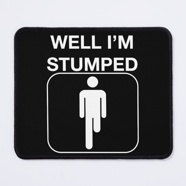 Item preview, Funny Nerdy Well I'm Stumped Amputee Icon White Text designed and sold by MathWare MathClips.