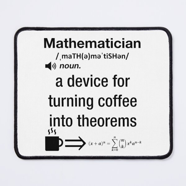 Item preview, Funny Nerdy Mathematician A Device For Turning Coffee Into Theorems Black Text designed and sold by MathWare MathClips.