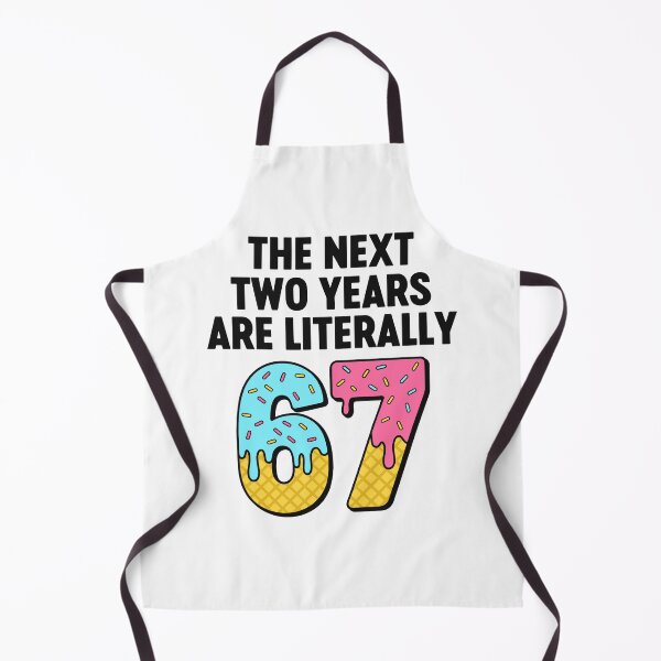 Item preview, The Next 2 Years Are Literally 67 – Funny 67 New Year designed and sold by gunaone-design.