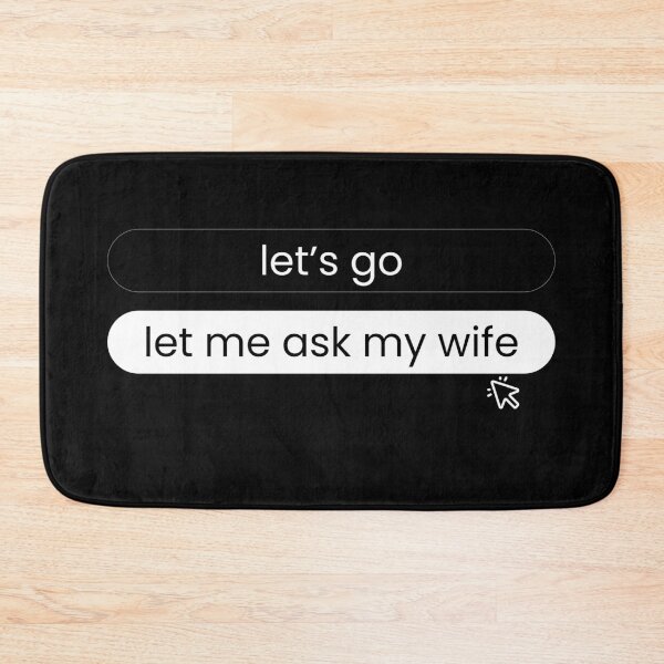 Item preview, Let Me Ask My Wife–Funny Button App Style Design designed and sold by EzekRenne.